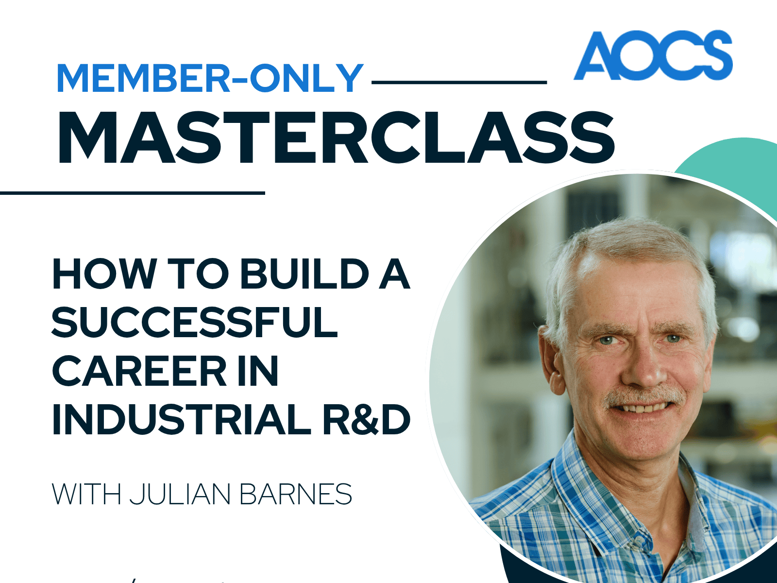 AOCS Member-Only Masterclass promotion for “How to Build a Successful Career in Industrial R&D” featuring a speaker headshot and the name Julian Barnes.