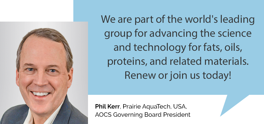 Phil Kerr: We are part of the world's leading group advancing the science and technology of fats, oils, proteins, and related materials.